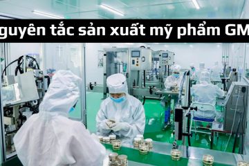 Nguyên tắc sản xuất mỹ phẩm đạt chuẩn GMP tại Việt Nam