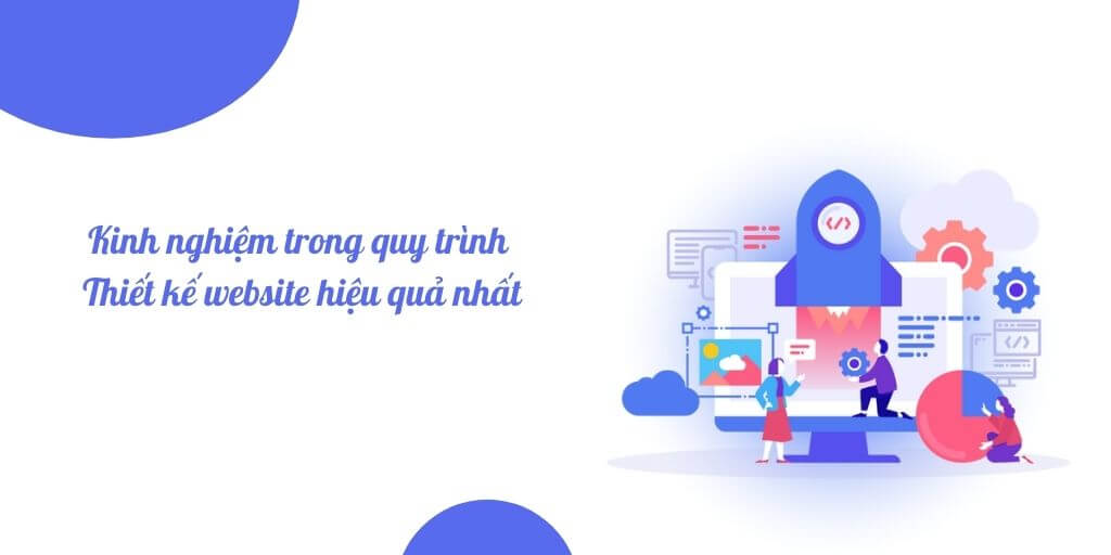 Kinh nghiệm trong quy trình thiết kế website hiệu quả nhất