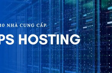 Top 10 nhà cung cấp VPS Hosting uy tín, chuyên nghiệp