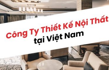 công ty thiết kế thi công nội thất