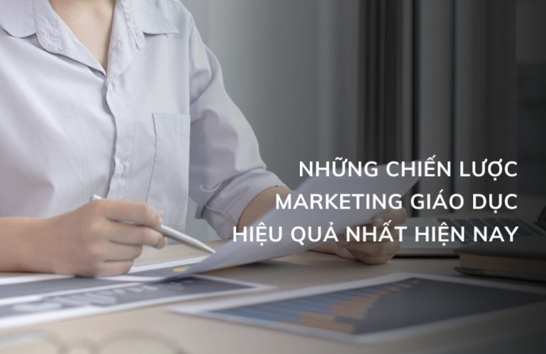 Marketing giáo dục là gì? Những chiến lược marketing giáo dục hiệu quả nhất hiện nay 