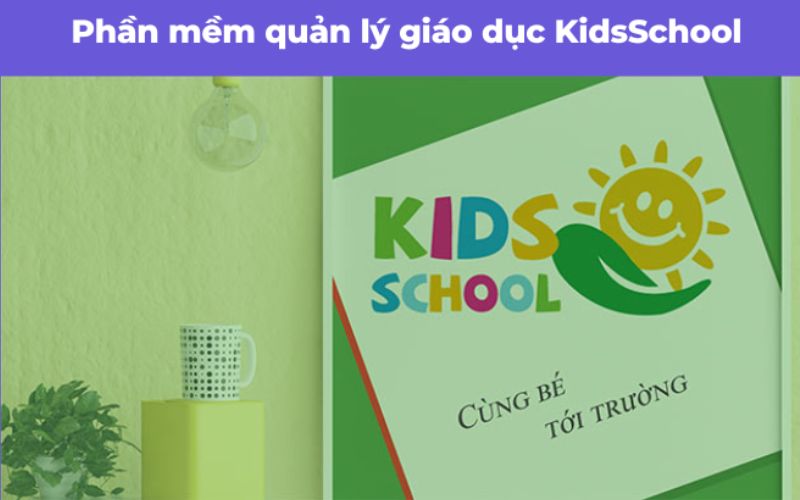 phần mềm quản lý KidsSchool