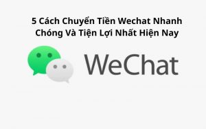 chuyển tiền wechat