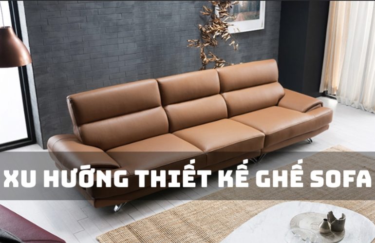 Xu Hướng Thiết Kế Ghế Sofa: 7 Phong Cách Giúp Nâng Tầm Không Gian Sống