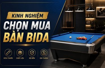 kinh nghiệm chọn mua bàn bida